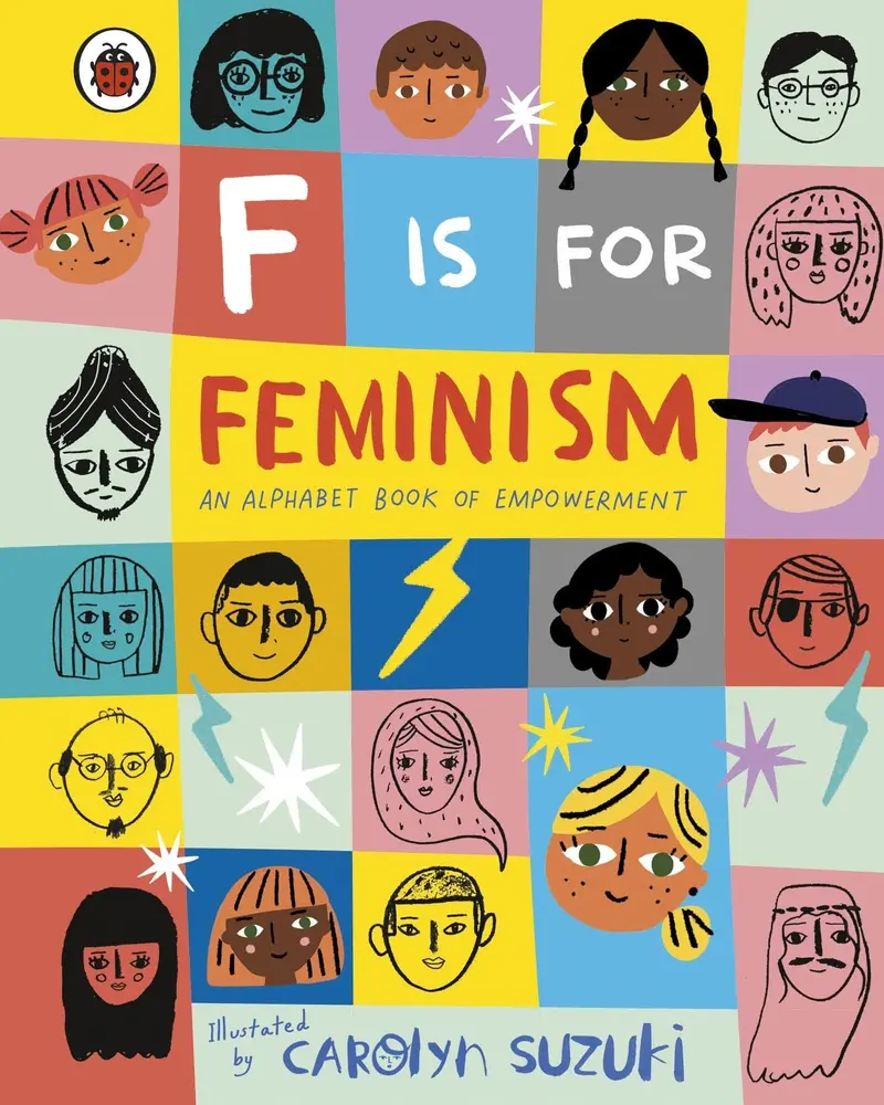 F Is For Feminism: An Empowering Alphabet Guide For Young Readers 1