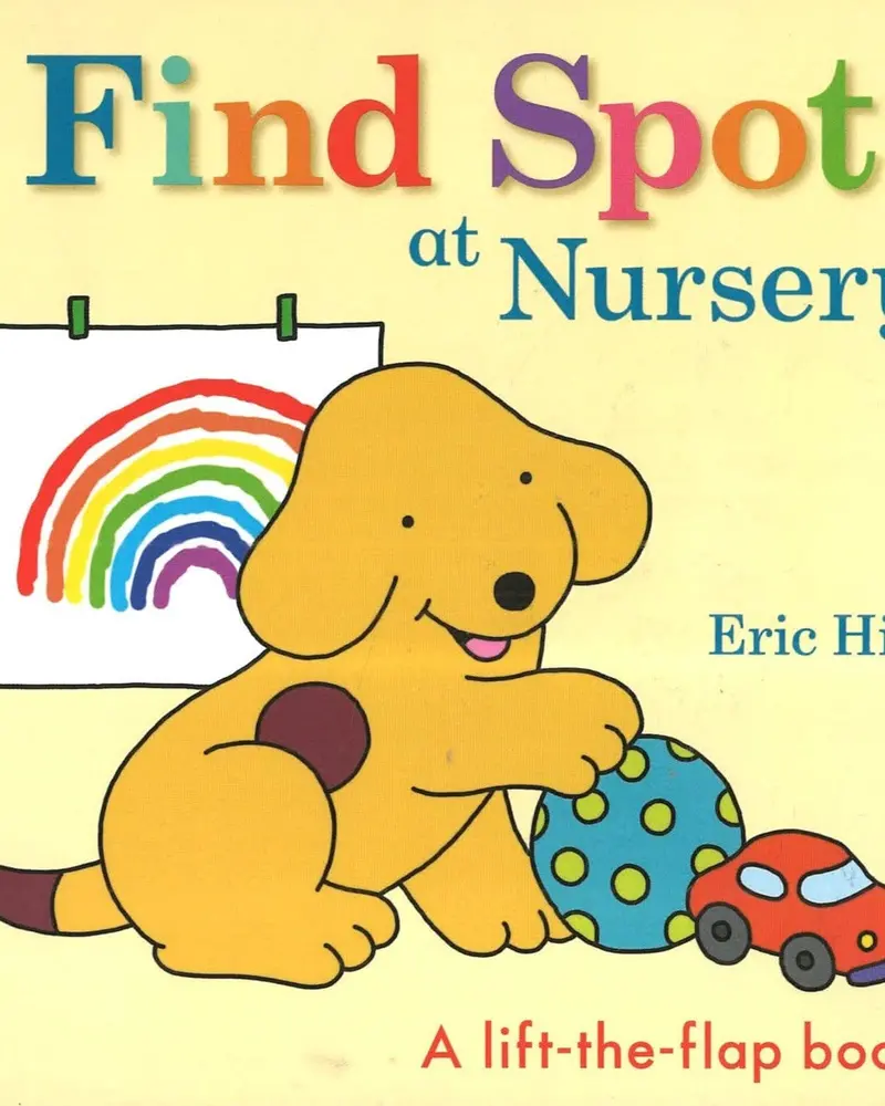 Find Spot At Nursery: A Lift-The-Flap Adventure 1