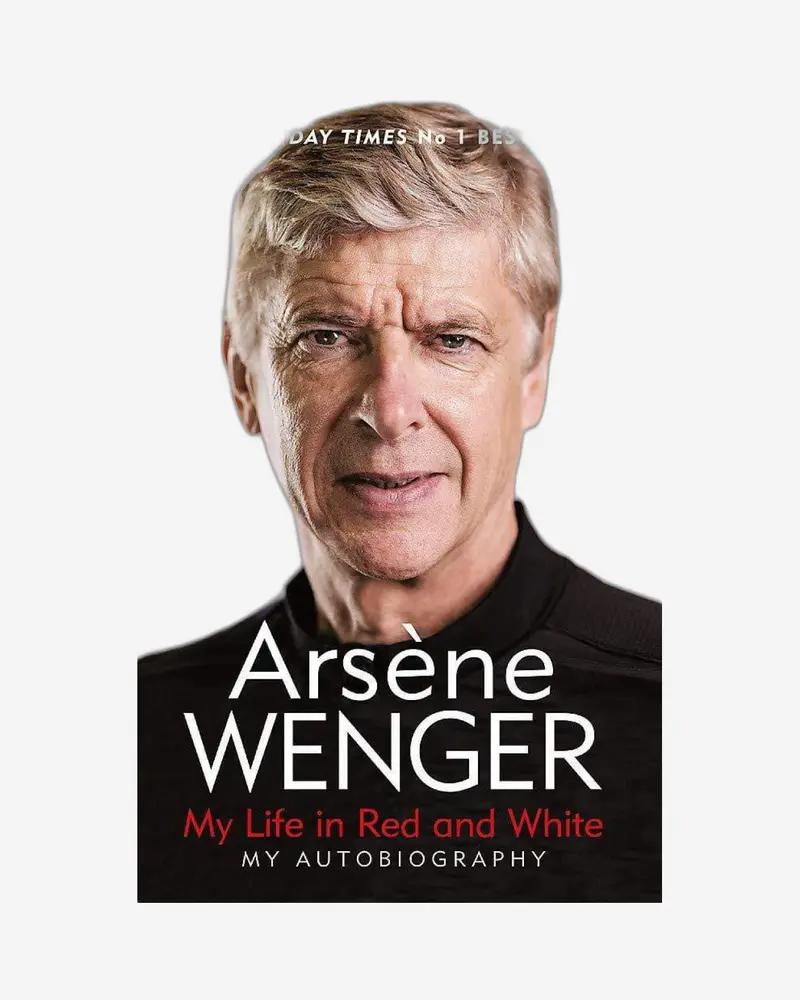 My Life In Red And White: Memoirs Of A Football Manager By Arsène Wenger 1